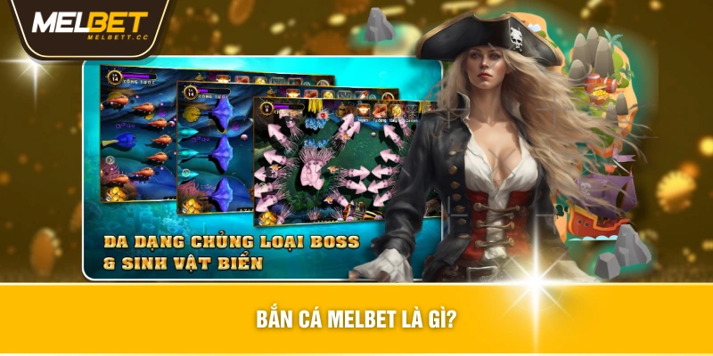Bắn cá MELBET là gì?