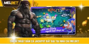 Chiến Thuật Bắn Cá Jackpot Bất Bại Tại Nhà Cái MELBET
