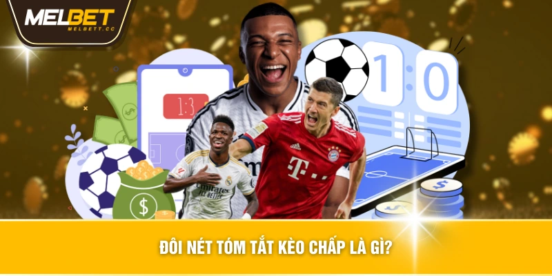 Đôi nét tóm tắt kèo chấp là gì?