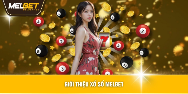 Giới Thiệu Xổ Số MELBET