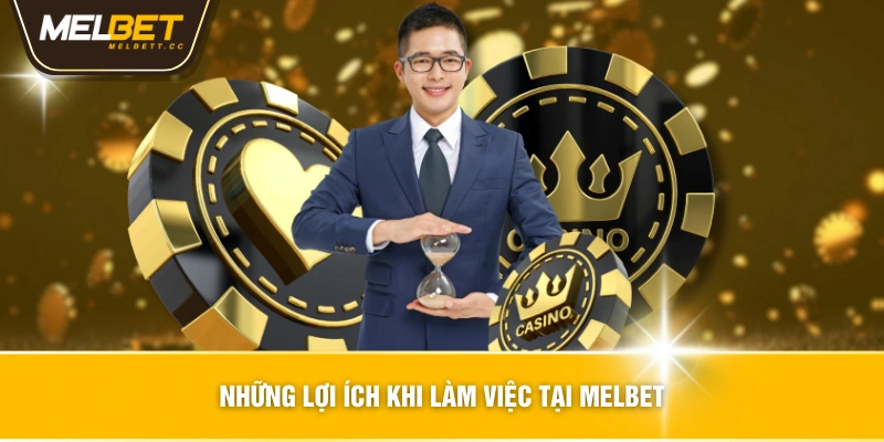 Những lợi ích khi làm việc tại MELBET