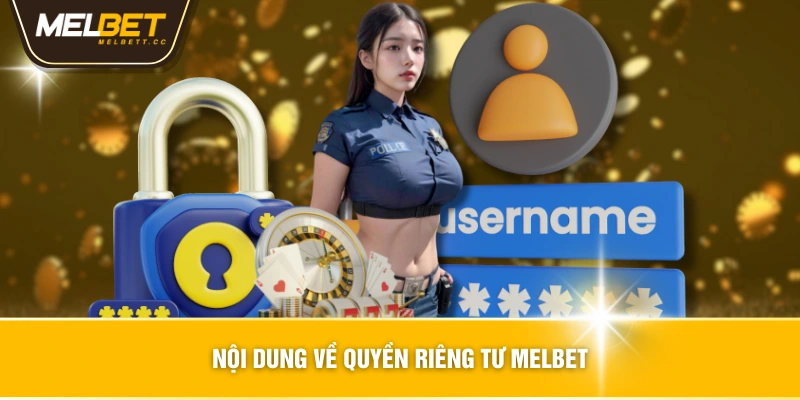 Nội dung về Quyền riêng tư MELBET